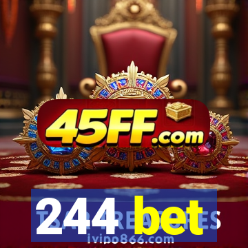 244 bet